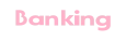 Banking